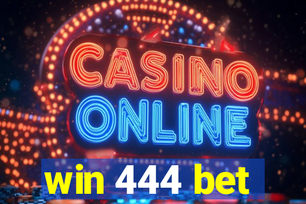 win 444 bet